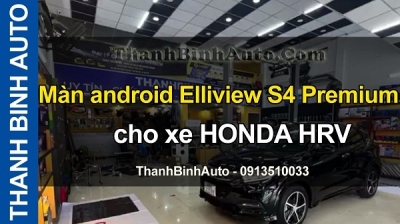 Video Màn android Elliview S4 Premium cho xe HONDA HRV